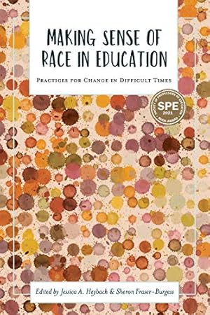 Seller image for Making Sense of Race in Education: Practices for Change in Difficult Times (Academy for Educational Studies) by Heybach, Jessica A., Fraser-Burgess, Sheron [Paperback ] for sale by booksXpress