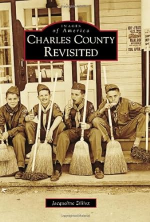Imagen del vendedor de Charles County Revisited (Images of America) by Zilliox, Jacqueline [Paperback ] a la venta por booksXpress