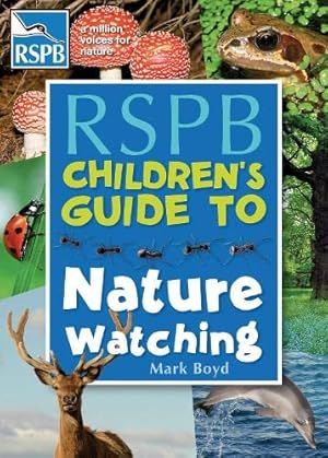 Image du vendeur pour The Rspb Children's Guide to Nature Watching by Boyd, Mark [Paperback ] mis en vente par booksXpress