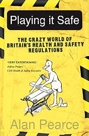 Seller image for Playing It Safe: The Crazy World of Britain's Health and Safety Regulation [Broché ] for sale by booksXpress