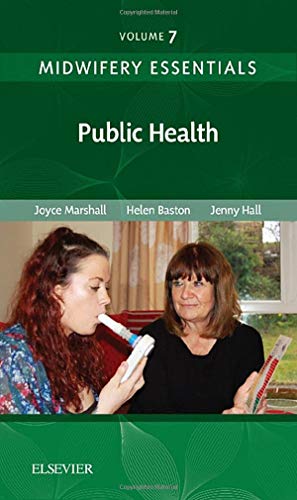 Seller image for Midwifery Essentials: Public Health: Volume 7 by Marshall RN RM BSc (Hons) MPH PhD PGCAP FHEA, Joyce, Baston BA(Hons) MMedSci PhD PGDipEd ADM RN RM, Helen, Hall EdD MSc RN RM ADM PGDip(HE) SFHEA FRCM, Jennifer [Paperback ] for sale by booksXpress