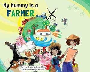 Seller image for My Mummy is a Farmer by Kerrine Bryan, Jason Bryan, Marissa Peguinho (illustrator), Corey Brotherson (editor) [Paperback ] for sale by booksXpress