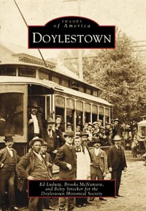 Seller image for Doylestown (PA) (Images of America) by Ludwig, Ed, Doylestown Historical Society, McNamara, Brooks, Strecker, Betty [Paperback ] for sale by booksXpress