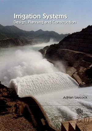 Image du vendeur pour Irrigation Systems: Design, Planning and Construction by Laycock, Adrian [Paperback ] mis en vente par booksXpress
