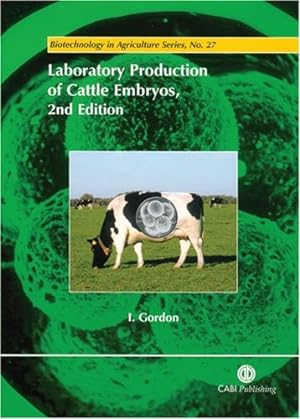 Image du vendeur pour Laboratory Production of Cattle Embryos (Agriculture) by Gordon, I. [Hardcover ] mis en vente par booksXpress