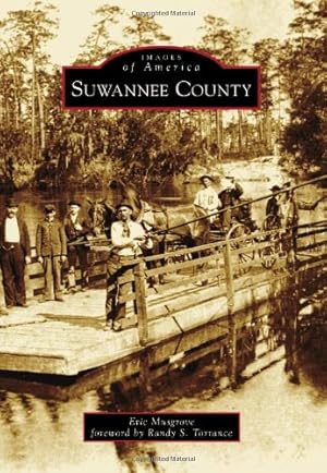 Image du vendeur pour Suwannee County (Images of America) by Musgrove, Eric [Paperback ] mis en vente par booksXpress