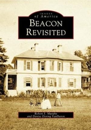 Seller image for Beacon Revisited (NY) (Images of America) by Murphy, Robert J., Van Buren, Denise Doring [Paperback ] for sale by booksXpress