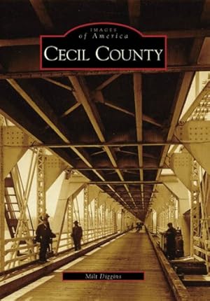 Seller image for Cecil County (Images of America) by Diggins, Milt [Paperback ] for sale by booksXpress