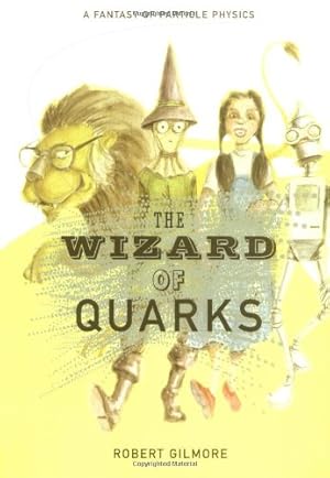 Seller image for The Wizard of Quarks: A Fantasy of Particle Physics by Gilmore, Robert [Hardcover ] for sale by booksXpress