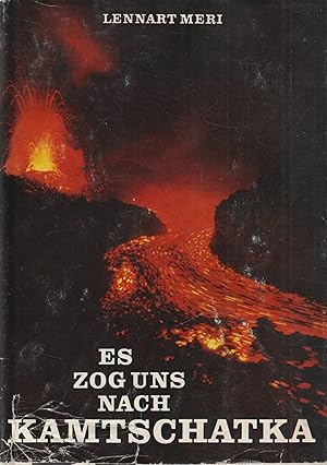 Seller image for Es zog uns nach Kamtschatka for sale by Leipziger Antiquariat