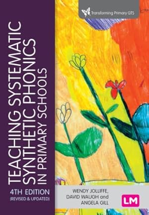 Imagen del vendedor de Teaching Systematic Synthetic Phonics in Primary Schools (Transforming Primary QTS Series) by Jolliffe, Wendy, Waugh, David, Gill, Angela [Paperback ] a la venta por booksXpress