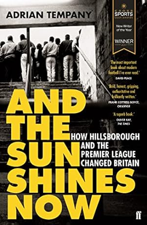 Seller image for And the Sun Shines Now: How Hillsborough and the Premier League Changed Britain by Adrian Tempany (author) [Paperback ] for sale by booksXpress