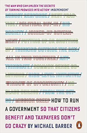 Seller image for How to Run a Government: So that Citizens Benefit and Taxpayers Don't Go Crazy by Barber, Michael [Paperback ] for sale by booksXpress