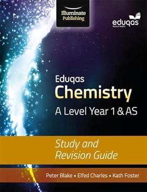 Seller image for Eduqas Chemistry for A Level Year 1 & AS: Study and Revision Guide by Peter Blake, Elfed Charles, Kathryn Foster [Paperback ] for sale by booksXpress