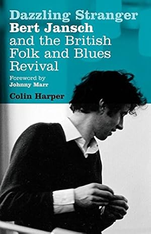 Bild des Verkufers fr Dazzling Stranger: Bert Jansch and the British Folk and Blues Revival by Harper, Colin [Paperback ] zum Verkauf von booksXpress