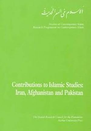 Image du vendeur pour Contributions to Islamic Studies: Iran, Afghanistan and Pakistan (Studies in Contemporary Islam) by Braae, Christel, Ferdinand, Klaus [Paperback ] mis en vente par booksXpress