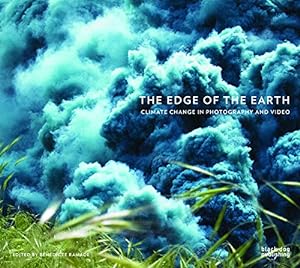 Immagine del venditore per The Edge of the Earth: Climate Change in Photography and Video [Hardcover ] venduto da booksXpress