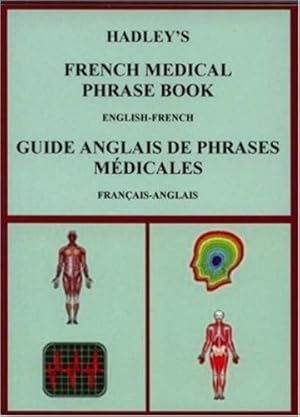 Seller image for Hadley's French Medical Phrase Book: Hadley's Guide Anglais De Phrases Medicales by Kirkham, Susan, Lindsey, A. S. [Paperback ] for sale by booksXpress