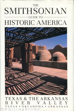 Imagen del vendedor de Smithsonian Guide to Historic America: Texas & the Arkansas River Valley (Texas, Oklahoma, Arkansas) a la venta por Whiting Books