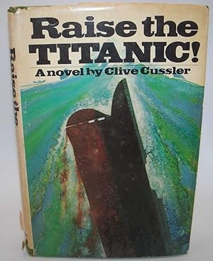 Immagine del venditore per Raise the Titanic! A Dirk Pitt Novel venduto da Easy Chair Books