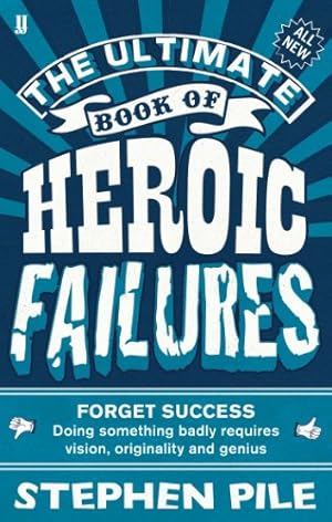 Imagen del vendedor de The Ultimate Book of Heroic Failures by Pile, Stephen [Paperback ] a la venta por booksXpress