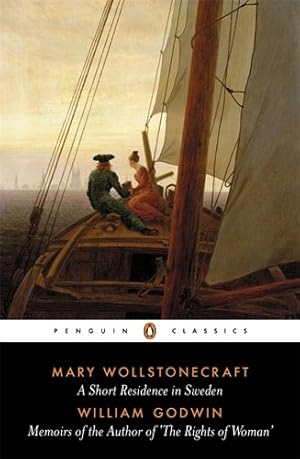 Imagen del vendedor de A Short Residence in Sweden, Norway and Denmark and Memoirs of the Author of the Rights of Women by Wollstonecraft, Mary, Godwin, William [Paperback ] a la venta por booksXpress