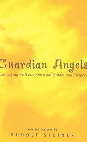 Imagen del vendedor de Guardian Angels: Connecting with Our Spiritual Guides and Helpers by Steiner, Rudolf [Paperback ] a la venta por booksXpress