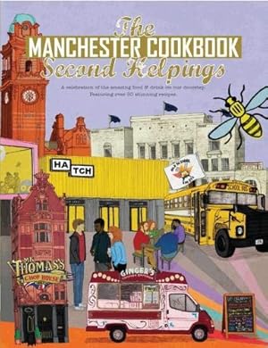 Seller image for The Manchester Cook Book: Second Helpings: A celebration of the amazing food and drink on our doorstep. (Get Stuck In) by Eddison, Kate, Draper, Adelle, Jackson, Aaron [Paperback ] for sale by booksXpress