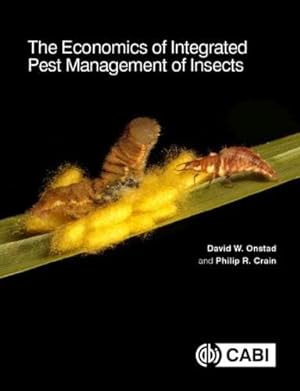 Seller image for The Economics of Integrated Pest Management of Insects by Onstad, David W., Crain, Philip R. [Hardcover ] for sale by booksXpress