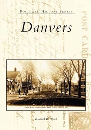 Image du vendeur pour Danvers (MA) (Images of America) by Richard B. Trask [Paperback ] mis en vente par booksXpress