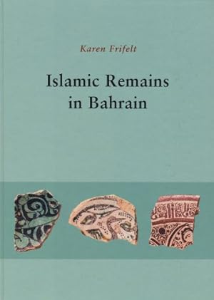 Seller image for Islamic Remains in Bahrain (JUTLAND ARCH SOCIETY) by Bangsgaard, Pernille, Frifelt, Karen, Porter, V [Hardcover ] for sale by booksXpress