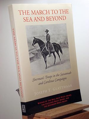 Seller image for The March to the Sea and Beyond: Sherman's Troops in the Savannah and Carolinas Campaigns for sale by Henniker Book Farm and Gifts
