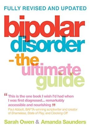 Seller image for Bipolar Disorder: The Ultimate Guide (Revised Edition) by Owen, Sarah, Saunders, Amanda [Paperback ] for sale by booksXpress