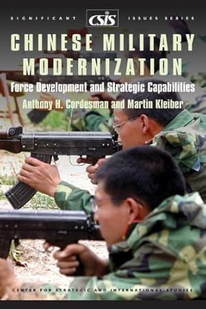 Seller image for Chinese Military Modernization: Force Development and Strategic Capabilities (Significant Issues Series) by Cordesman, Anthony H., Kleiber, Martin [Paperback ] for sale by booksXpress