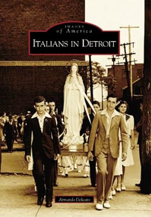 Bild des Verkufers fr Italians in Detroit (MI) (Images of America) by Armando Delicato [Paperback ] zum Verkauf von booksXpress