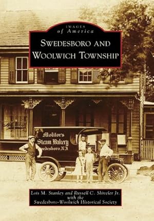 Seller image for Swedesboro and Woolwich Township (Images of America: New Jersey) by Lois M. Stanley, Russell C. Shiveler Jr., Swedesboro-Woolwich Historical Society [Paperback ] for sale by booksXpress