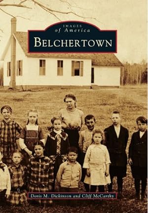Image du vendeur pour Belchertown (Images of America) by Dickinson, Doris M., McCarthy, Cliff [Paperback ] mis en vente par booksXpress