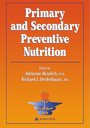 Image du vendeur pour Primary and Secondary Preventive Nutrition (Nutrition and Health) by various, . [Paperback ] mis en vente par booksXpress