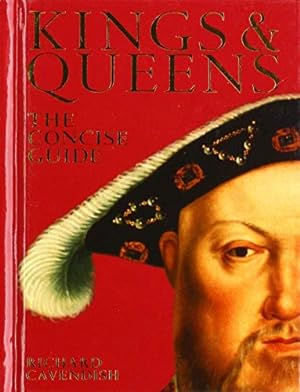 Image du vendeur pour Kings & Queens: The Concise Guide by Cavendish, Richard [Flexibound ] mis en vente par booksXpress