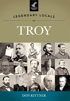 Imagen del vendedor de Legendary Locals of Troy by Rittner, Don [Paperback ] a la venta por booksXpress