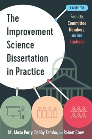 Bild des Verkufers fr The Improvement Science Dissertation in Practice: A Guide for Faculty, Committee Members, and their Students (Improvement Science in Education and Beyond) by Perry, Jill Alexa, Zambo, Debby, Crow, Robert [Hardcover ] zum Verkauf von booksXpress