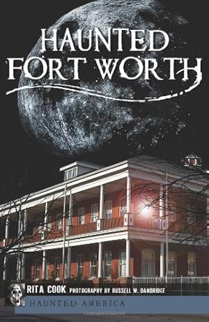 Seller image for Haunted Fort Worth (Haunted America) by Cook, Rita [Paperback ] for sale by booksXpress