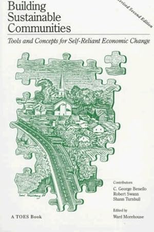 Seller image for Building Sustainable Communities: Tools and Concepts for Self-Reliant Economic Change (Toes Books,) by Benello, C George, Turnbull, Shann, Morehouse, Ward [Paperback ] for sale by booksXpress
