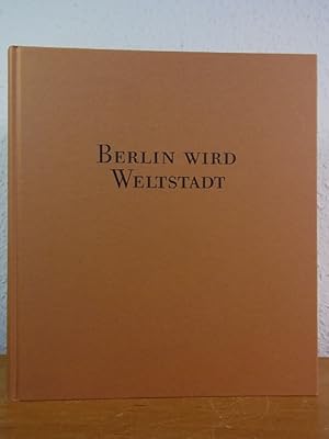 Image du vendeur pour Berlin wird Weltstadt. Photographien von F. Albert Schwartz, Hof-Photograph mis en vente par Antiquariat Weber