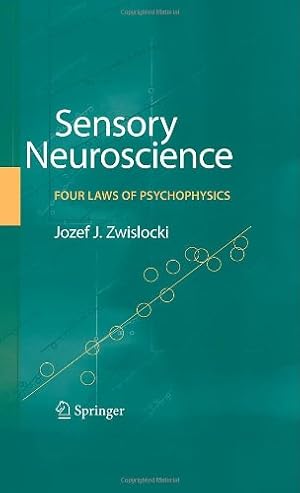 Imagen del vendedor de Sensory Neuroscience: Four Laws of Psychophysics by Zwislocki, Jozef J. [Hardcover ] a la venta por booksXpress