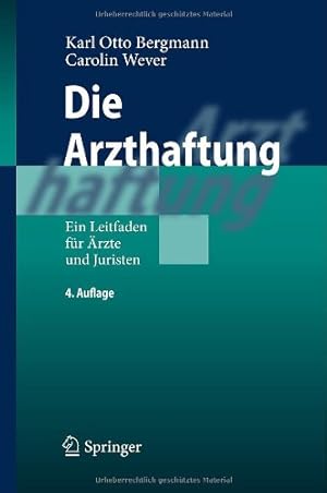 Immagine del venditore per Die Arzthaftung: Ein Leitfaden f¼r rzte und Juristen (German Edition) by Bergmann, Karl Otto, Wever, Carolin [Hardcover ] venduto da booksXpress