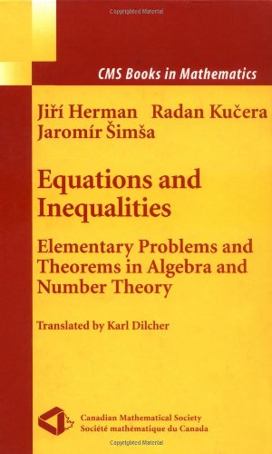 Image du vendeur pour Equations and Inequalities: Elementary Problems and Theorems in Algebra and Number Theory (CMS Books in Mathematics) by Herman, Jiri, Kucera, Radan, Simsa, Jaromir [Hardcover ] mis en vente par booksXpress