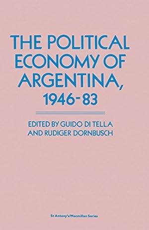 Bild des Verkufers fr The Political Economy of Argentina, 1946-83 (St Antony's Series) [Paperback ] zum Verkauf von booksXpress