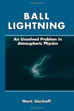 Seller image for Ball Lightning: An Unsolved Problem in Atmospheric Physics by Stenhoff, Mark [Paperback ] for sale by booksXpress