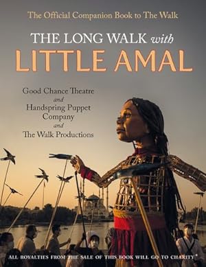 Imagen del vendedor de The Long Walk with Little Amal: The Official Companion book to 'The Walk', 8000 kms along the southern refugee route from Turkey to the U.K. by Good Chance Theatre Company and Handspring Puppet Company [Paperback ] a la venta por booksXpress